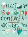 Cover image for Alice Waters Cooks Up a Food Revolution